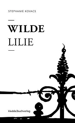 E-Book (epub) Wilde Lilie von Stephanie Kovacs