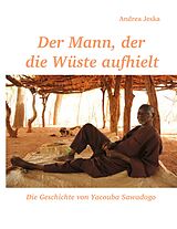 E-Book (epub) Der Mann, der die Wüste aufhielt von Andrea Jeska