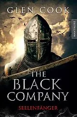 Kartonierter Einband The Black Company 1 - Seelenfänger: Ein Dark-Fantasy-Roman von Kult Autor Glen Cook von Glen Cook