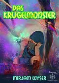E-Book (epub) Das Krugelmonster von Mirjam Wyser