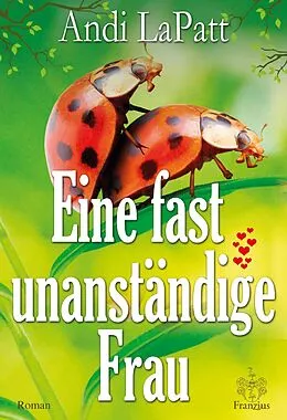 E-Book (epub) Eine fast unanständige Frau von Andi LaPatt