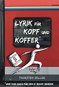 E-Book (epub) Lyrik für Kopf und Koffer von Thorsten Zeller