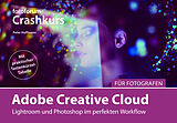 Kartonierter Einband Crashkurs Adobe Creative Cloud für Fotografen von Peter Hoffmann