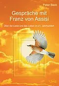 E-Book (epub) Gespräche mit Franz von Assisi von Peter Beck