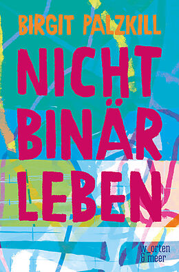 Kartonierter Einband Nicht binär leben von Birgit Palzkill