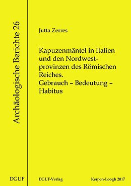 Kartonierter Einband Kapuzenmäntel in Italien und den Nordwestprovinzen des Römischen Reiches von Jutta Zerres