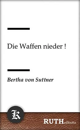 E-Book (epub) Die Waffen nieder! von Bertha Von Suttner