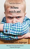 E-Book (epub) Schau mich an! Mein Leben mit Asperger von John Elder Robison