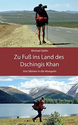 E-Book (epub) Zu Fuß ins Land des Dschingis Khan von Michael Giefer