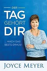 Paperback Der Tag gehört dir von Joyce Meyer