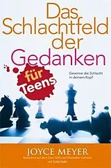 Kartonierter Einband Das Schlachtfeld der Gedanken für Teens von Joyce Meyer