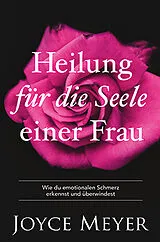 Kartonierter Einband Heilung für die Seele einer Frau von Joyce Meyer