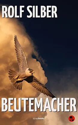 E-Book (epub) Beutemacher von Rolf Silber