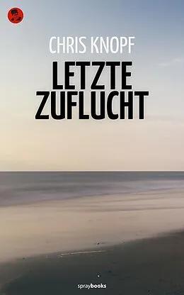 E-Book (epub) Letzte Zuflucht von Chris Knopf