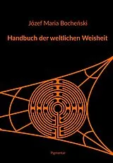 Kartonierter Einband (Kt) Handbuch der weltlichen Weisheit von J. M. Bocheski
