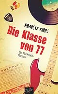 E-Book (epub) Die Klasse von 77 von Francis Kirps