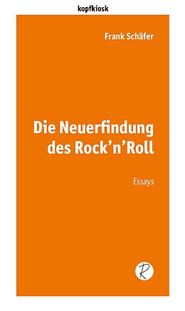 E-Book (epub) Die Neuerfindung des Rock'n'Roll von Frank Schäfer
