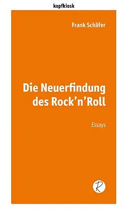 E-Book (epub) Die Neuerfindung des Rock'n'Roll von Frank Schäfer