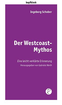 E-Book (epub) Der Westcoast-Mythos von Ingeborg Schober