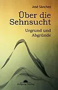 E-Book (epub) Über die Sehnsucht von José Sánchez de Murillo