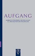 E-Book (epub) Aufgang. Jahrbuch für Denken, Dichten, Kunst von Heinrich Beck, Barbara Bräutigam, Christian Dries