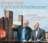 Audio CD (CD/SACD) Was bleiben wird von Gregor Gysi, Friedrich Schorlemmer