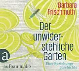 Audio CD (CD/SACD) Der unwiderstehliche Garten von Barbara Frischmuth