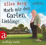 Audio CD (CD/SACD) Mach mir den Garten, Liebling! von Ellen Berg