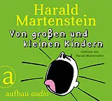 Audio CD (CD/SACD) Von großen und kleinen Kindern von Harald Martenstein