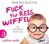 Audio CD (CD/SACD) Fuck the Reiswaffel von Barbara Ruscher