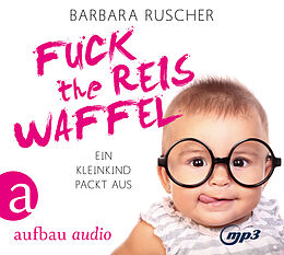 Audio CD (CD/SACD) Fuck the Reiswaffel von Barbara Ruscher