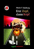 E-Book (epub) Erst Zopf, dann Kopf von Merlin T. Salzburg