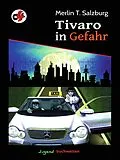 E-Book (epub) Tivaro in Gefahr von Merlin T. Salzburg