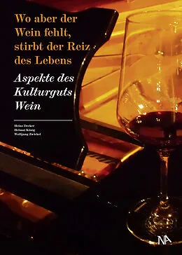 E-Book (epub) Wo aber der Wein fehlt, stirbt der Reiz des Lebens von 