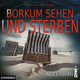 Audio CD (CD/SACD) Insel-Krimi 02: Borkum sehen und sterben von Markus Topf, Timo Reuber