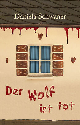 Kartonierter Einband Der Wolf ist tot von Daniela Schwaner
