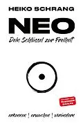 E-Book (epub) NEO - Dein Schlüssel zur Freiheit von Heiko Schrang