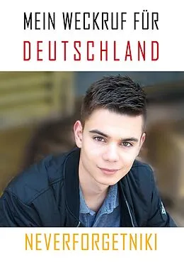 E-Book (epub) Mein Weckruf für Deutschland - Neverforgetniki von Niklas Lotz
