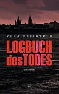 E-Book (epub) Logbuch des Todes von Vera Bleibtreu