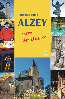 Kartonierter Einband Alzey zum Verlieben von Thomas Ehlke