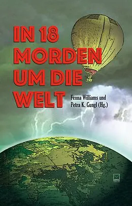 E-Book (epub) In 18 Morden um die Welt von Uli Aechtner, Carola Christiansen, Gitta Edelmann