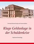 E-Book (epub) Kluge Geldanlage in der Schuldenkrise von Christoph Braunschweig, Susanne Kablitz