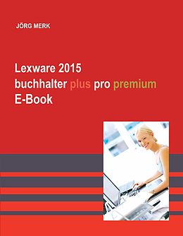 E-Book (pdf) Lexware 2015 buchhalter plus pro premium von Jörg Merk
