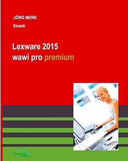 E-Book (pdf) Lexware 2015 wawi plus pro premium von Jörg Merk