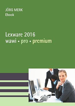 E-Book (pdf) Lexware 2016 warenwirtschaft pro premium von Jörg Merk