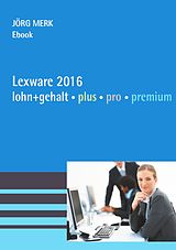 E-Book (pdf) Lexware 2016 lohn + gehalt von Jörg Merk