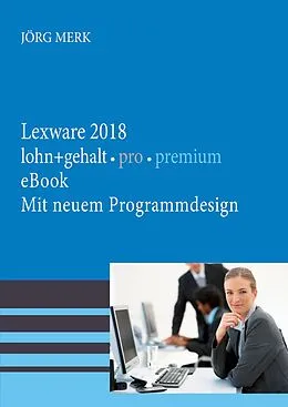 E-Book (pdf) Lexware 2018 lohn + gehalt pro premium von Jörg Merk