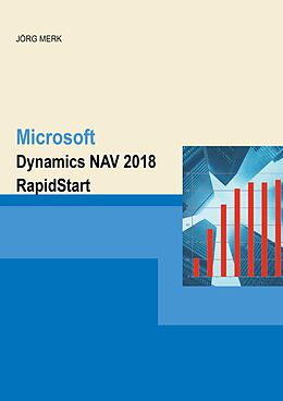 Kartonierter Einband Microsoft Dynamics NAV 2018 RapidStart von Jörg Merk