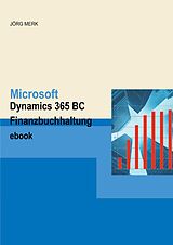 E-Book (pdf) Microsoft Dynamics 365 BC Finanzbuchhaltung - E-book von Jörg Merk