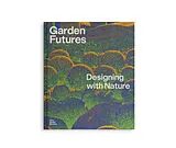 Livre Relié Garden Futures von Mateo; Stappmanns, Viviane Kries